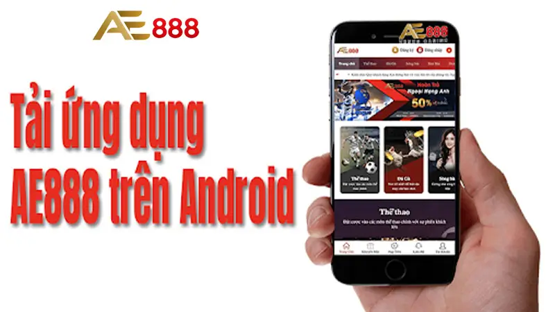 Tải app Ae888 trên điện thoại Android phổ biến